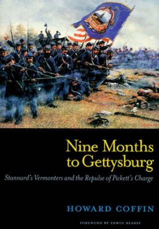 Nine Months to Gettysburg: Stannard's Vermonters and the Repulse of Pickett's Charge (Hardcover)