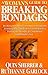 A Woman's Guide to Breaking Bondages by Quin Sherrer