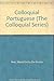 Colloquial Portuguese (The Colloquial Series)