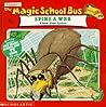 The Magic School Bus Spins a Web: A Book About Spiders (Magic School Bus) The Magic School Bus Spins a Web: A Book About Spiders (Magic School Bus)