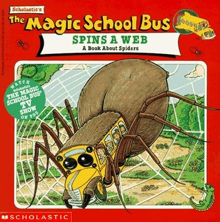 The Magic School Bus Spins a Web: A Book About Spiders (Magic School Bus)