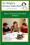 Dr. Wright's Kitchen Table Math: Book 2 Dr. Wright's Kitchen Table Math: Book 2