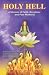 Holy Hell: A Memoir of Faith, Devotion, and Pure Madness