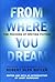 From Where You Dream: The Process of Writing Fiction