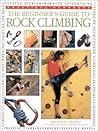 The Beginner's Guide to Rock Climbing (Practical Handbook)