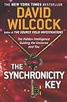 The Synchronicity Key by David Wilcock The Synchronicity Key by David Wilcock