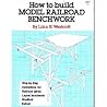 How to Build Model Railroad Benchwork
