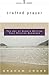 Crafted Prayer: The Joy Of Always Getting Your Prayers Answered (Being with God)