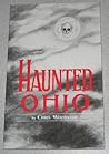 Haunted Ohio by Chris Woodyard