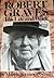 Robert Graves: His Life and...