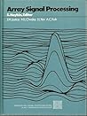 Array Signal Processing (Prentice-hall Signal Processing Series) Array Signal Processing (Prentice-hall Signal Processing Series)