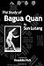 The Study of Bagua Quan: Ba...