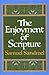 The Enjoyment of Scripture: The Law, the Prophets & the Writings