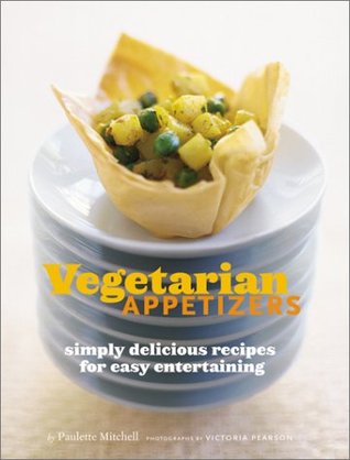 Vegetarian Appetizers: Simply Delicious Recipes for Easy Entertaining (Hardcover)