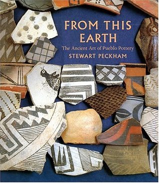 From This Earth: The Ancient Art of Pueblo Pottery (Paperback)