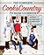 The Complete Cook's Country TV Show Cookbook: Every Recipe, Every Ingredient Testing, and Every Equipment Rating from the Hit TV Show