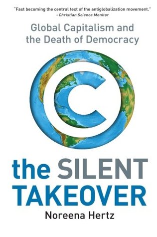 The Silent Takeover: Global Capitalism and the Death of Democracy – An Economist's Analysis of Corporate Dominance and Inequality (Paperback)
