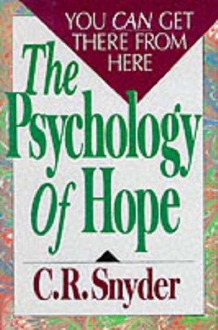 The Psychology of Hope: You Can Get Here from There (Hardcover)
