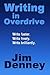 Writing in Overdrive: Write Faster, Write Freely, Write Brilliantly