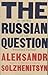 The Russian Question at the End of the Twentieth Century: Toward the End of the Twentieth Century