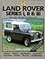 Land-Rover Series I, II & III: Guide to Purchase & D.I.Y. Restoration (Haynes, No. F681)