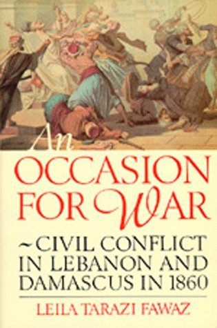 An Occasion for War: Civil Conflict in Lebanon and Damascus in 1860 (Paperback)