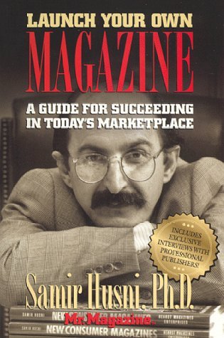 Launch Your Own Magazine: A Guide for Succeeding (Paperback)