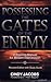 Possessing the Gates of the Enemy: A Training Manual for Militant Intercession