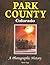 Park County Colorado, A Photographic History