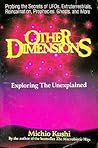 Other Dimensions: Exploring the Unexplained Other Dimensions: Exploring the Unexplained