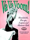 Va Va Voom!: Bombshells, Pin Ups, Sexpots And Glamour Girls