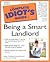 The Complete Idiot's Guide to Being a Smart Landlord
