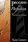 Progress Not Perfection: Your Journey Matters