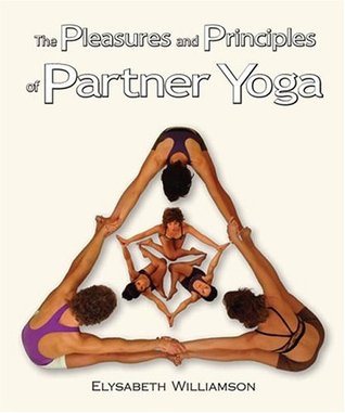 The Pleasures And Principles Of Partner Yoga (Hardcover)