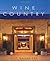Wine Country Architecture and Interiors by Mary Whitesides