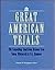 Great American Trials 201 Compelling Courtroom Dramas from Salem Witchcraft to O. J. Simpson