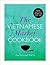 The Vietnamese Market Cookbook