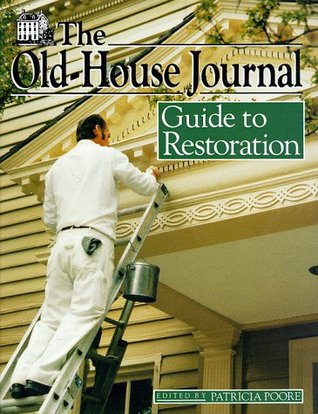 The Old-House Journal Guide to Restoration (Hardcover)