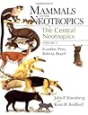 Mammals of the Neotropics (Volume 3 ): The Central Neotropics: Ecuador, Peru, Bolivia, Brazil