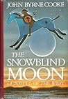 The Snowblind Moon by John Byrne Cooke