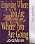 Enjoying Where You Are On The Way to Where You Are Going by Joyce Meyer