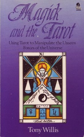 Magick and the Tarot: Using Tarot to Manipulate the Unseen Forces of the Universe (Paperback)