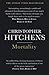 Mortality by Christopher Hitchens