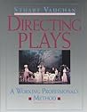 Directing Plays: A Working Professional's Method