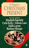 A Regency Christmas Present A Regency Christmas Present