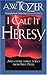 I Call It Heresy and Other Timely Topics From First Peter by A.W. Tozer