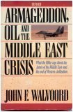 Armageddon, Oil, and the Middle East Crisis: What the Bible Says about the Future of the Middle East and the End of Western Civilization