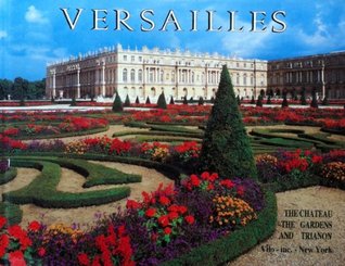 Versailles: The château, the gardens, and Trianon : complete guide (Hardcover)