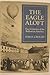 The Eagle Aloft by Tom D. Crouch