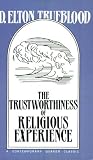 The Trustworthiness of Religious Experience The Trustworthiness of Religious Experience